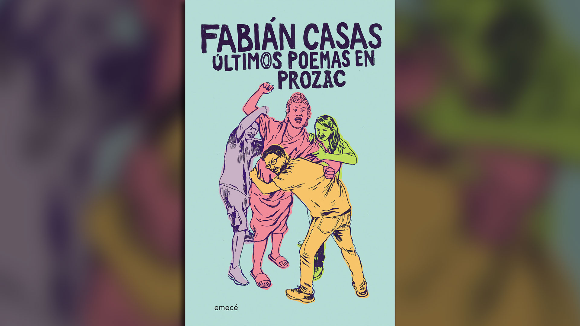 "Últimos poemas en Prozac" (emecé), de Fabián Casas