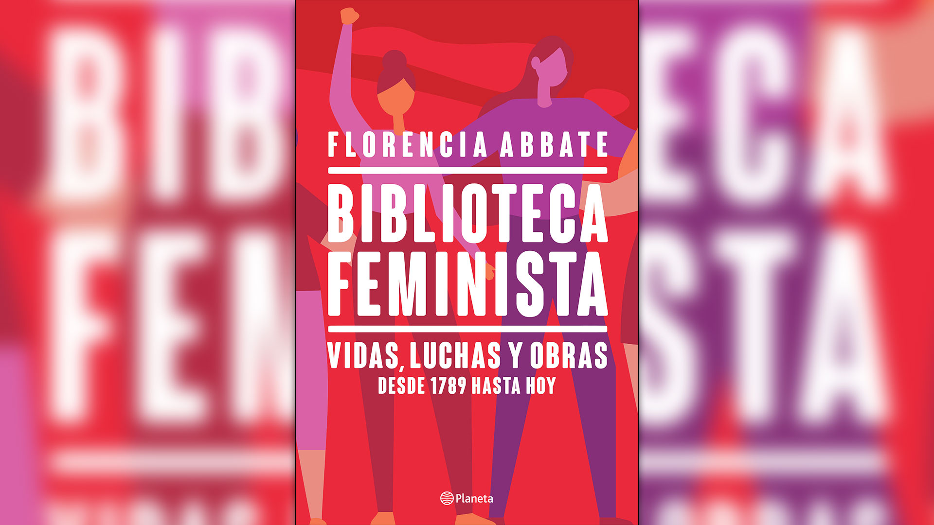 “Biblioteca feminista” (Planeta), de Florencia Abbate